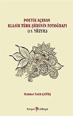 Poetik Açıdan Klasik Türk Şiirinin Fotoğrafı 15. Yüzyıl - 1