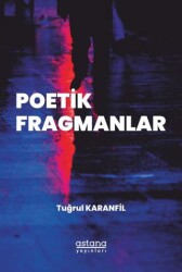 Poetik Fragmanlar - Astana Yayınları