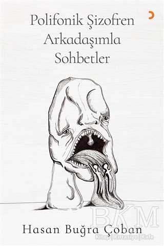 Polifonik Şizofren Arkadaşımla Sohbetler - Cinius Yayınları