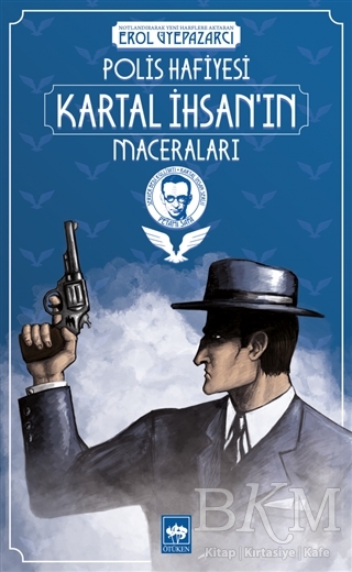 Polis Hafiyesi Kartal İhsan’ın Maceraları - Ötüken Neşriyat