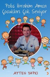 Polis İbrahim Amca Çocukları Çok Seviyor - Cinius Yayınları