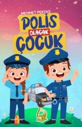 Polis Olacak Çocuk - Sebe Yayınları