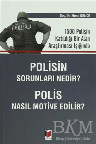 Polisin Sorunları Nedir? Polis Nasıl Motive Edilir? - Adalet Yayınevi