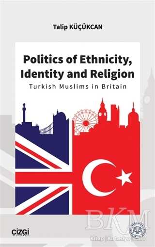 Politics of Ethnicity, Identity and Religion - Çizgi Kitabevi Yayınları