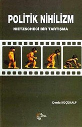 Politik Nihilizm Nietzscheci Bir Tartışma - Alfa Aktüel Yayınları