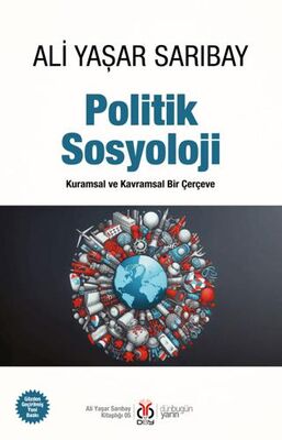 Politik Sosyoloji - Kuramsal ve Kavramsal Bir Çerçeve