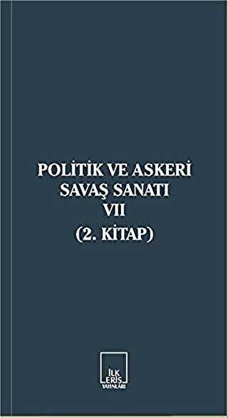 Politik ve Askeri Savaş Sanatı 7 - İlkeriş Yayınları