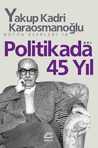 Politikada 45 Yıl - İletişim Yayınevi