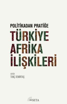 Politikadan Pratiğe Türkiye - Afrika İlişkileri - 1