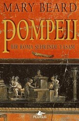 Pompeii - Bir Roma Şehrinde Yaşam - Pegasus Yayınları