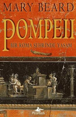 Pompeii - Bir Roma Şehrinde Yaşam - 1