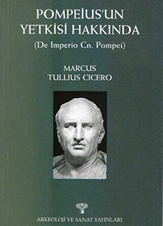 Pompeius`un Yetkisi Hakkında De Imperio Cn. Pompei 