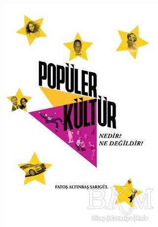 Popüler Kültür Nedir? Ne Değildir? - Altınbaş Üniversitesi Yayınları