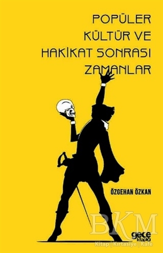 Popüler Kültür ve Hakikat Sonrası Zamanlar - Gece Kitaplığı