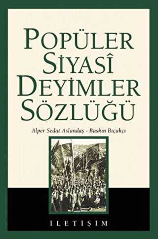 Popüler Siyasi Deyimler Sözlüğü - İletişim Yayınevi