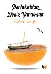 Portakaldan Deniz Yaratmak - Ateş Yayınları