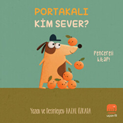 Portakalı Kim Sever? - Uçan Fil Yayınları