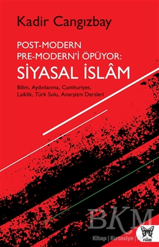 Post-Modern Pre-Modern’i Öpüyor: Siyasal İslam