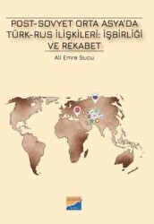 Post-Sovyet Orta Asya’da Türk-Rus İlişkileri İşbirliği ve Rekabet - Siyasal Kitabevi
