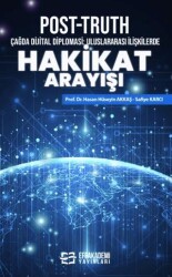 Post-Truth Çağda Dijital Diplomasi: Uluslararası İlişkilerde Hakikat Arayışı - Efe Akademi Yayınları