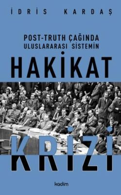Post-Truth Çağında Uluslararası Sistemin Hakikat Krizi - 1