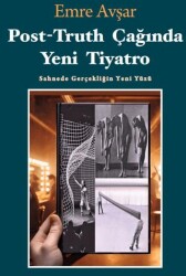 Post-Truth Çağında Yeni Tiyatro - Mitos Boyut Yayınları