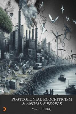 Postcolonial Ecocriticim & Animal`s People - 1