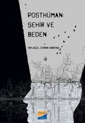 Posthüman - Şehir ve Beden - Siyasal Kitabevi