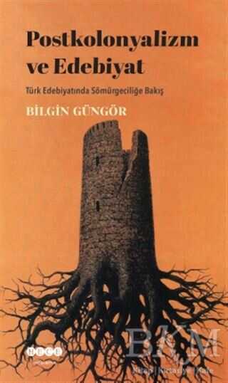 Postkolonyalizm ve Edebiyat - Hece Yayınları