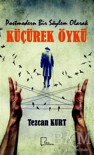 Postmodern Bir Söylem Olarak Küçürek Öykü - Gece Akademi