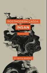 Postmodern Çağda İnsan - İnsan Yayınları