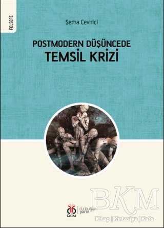 Postmodern Düşüncede Temsil Krizi - DBY Yayınları