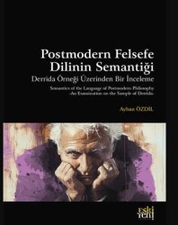 Postmodern Felsefe Dilinin Semantiği - Eski Yeni Yayınları