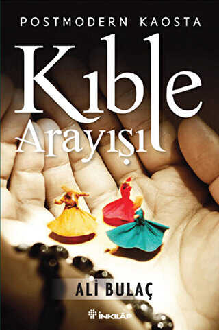 Postmodern Kaosta Kıble Arayışı - İnkılap Kitabevi