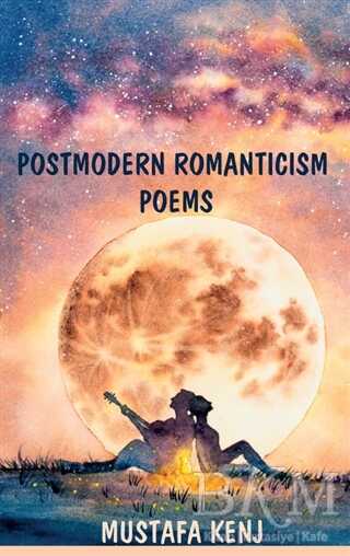 Postmodern Romanticism Poems