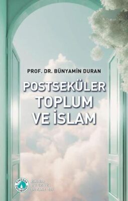 Postseküler Toplum ve İslam - 1