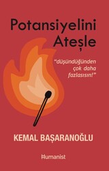 Potansiyelini Ateşle: Düşündüğünden Çok Daha Fazlasısın - Hümanist Kitap Yayıncılık