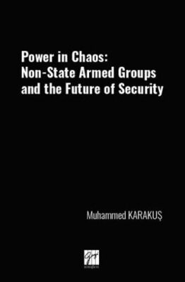 Power İn Chaos: Non-State Armed Groups And The Future Of Security - 1