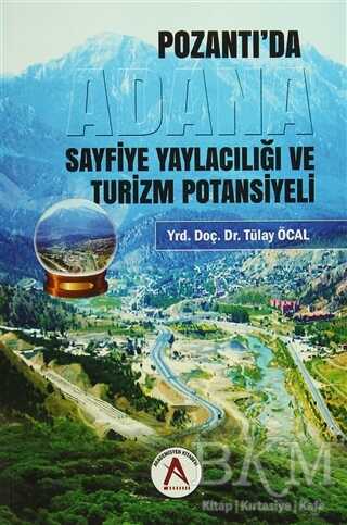 Pozantı'da Adana Sayfiye Yaylacılığı ve Turizm Potansiyeli