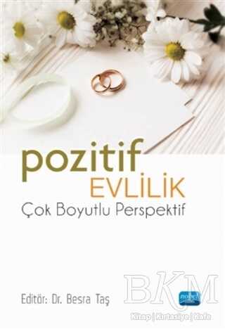 Pozitif Evlilik - Çok Boyutlu Perspektif - Nobel Akademik Yayıncılık