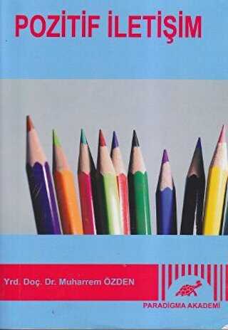 Pozitif İletişim - Paradigma Akademi Yayınları