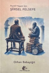 Pozitif Yaşam İçin Şiirsel Felsefe - Meşe Kitaplığı