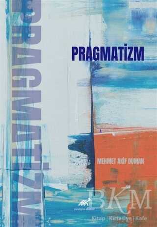 Pragmatizm - Paradigma Akademi Yayınları