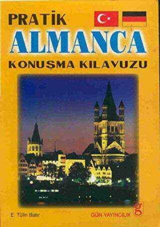 Pratik Almanca Konuşma Kılavuzu - Gün Yayıncılık