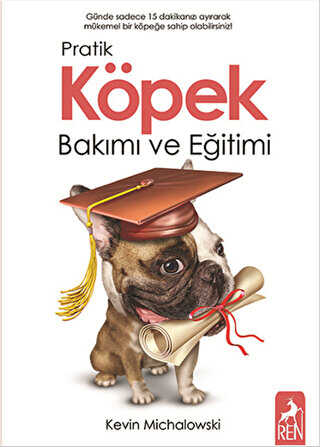 Pratik Köpek Bakımı ve Eğitimi - Ren Kitap