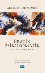 Pratik Psikosomatik-Practical Psychosomatics - Nobel Akademik Yayıncılık