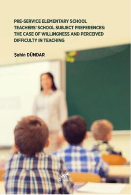 Pre-Service Elementary School Teachers` School Subject Preferences: The Case Of Willingness And Perc - 1