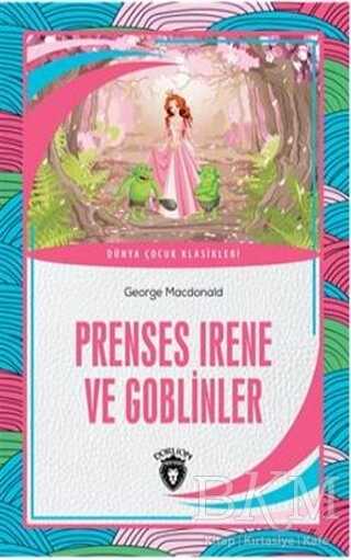Prenses Irene ve Goblinler - Dorlion Yayınları