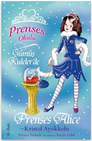 Prenses Okulu 10: Prenses Alice ve Kristal Ayakkabı - Doğan Egmont Yayıncılık