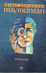 Primat Dünyasında Maymuninsan - Bilgin Kültür Sanat Yayınları